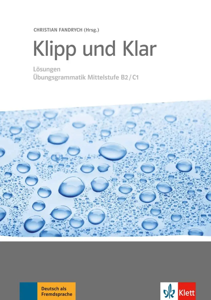 Klipp und klar: übungsgrammatik mittelstufe deutsch b2/c1 lösungen - klipp und klar: übungsgrammatik mittelstufe