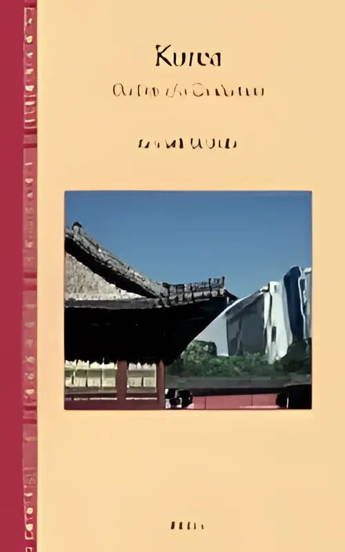 De boekcover van korea outline of a civilisation toont traditionele koreaans architectuur en moderne gebouwen tegen een blauwe lucht met het thema the past