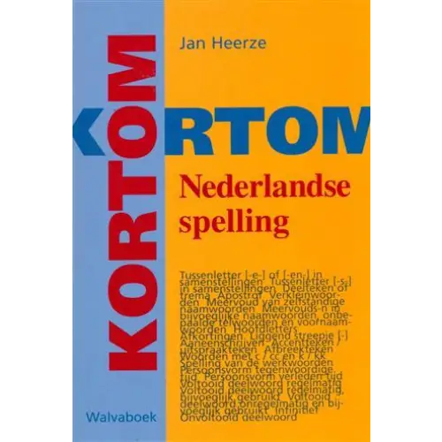 Kortom nederlandse spelling 2005 - kortom nederlandse spelling 2005 - boek