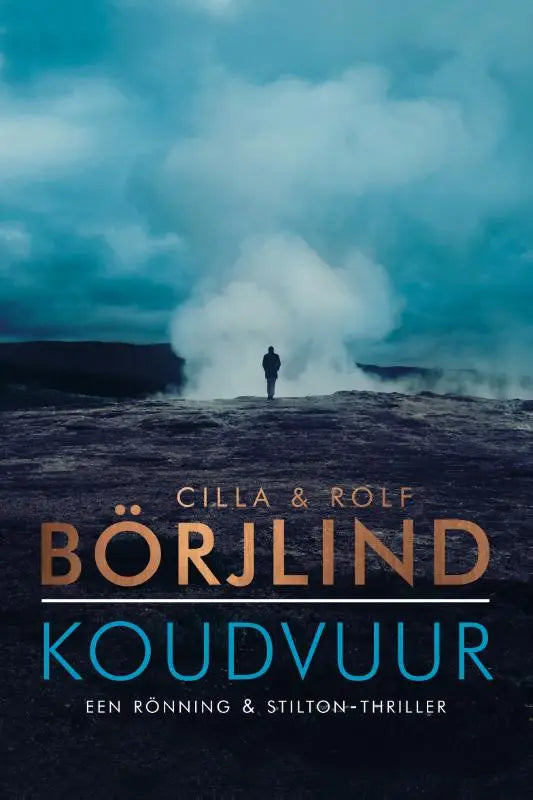 Boekcover van koudvuur met een figuur bij een geothermische ventil en titel in goud en blauwe letters