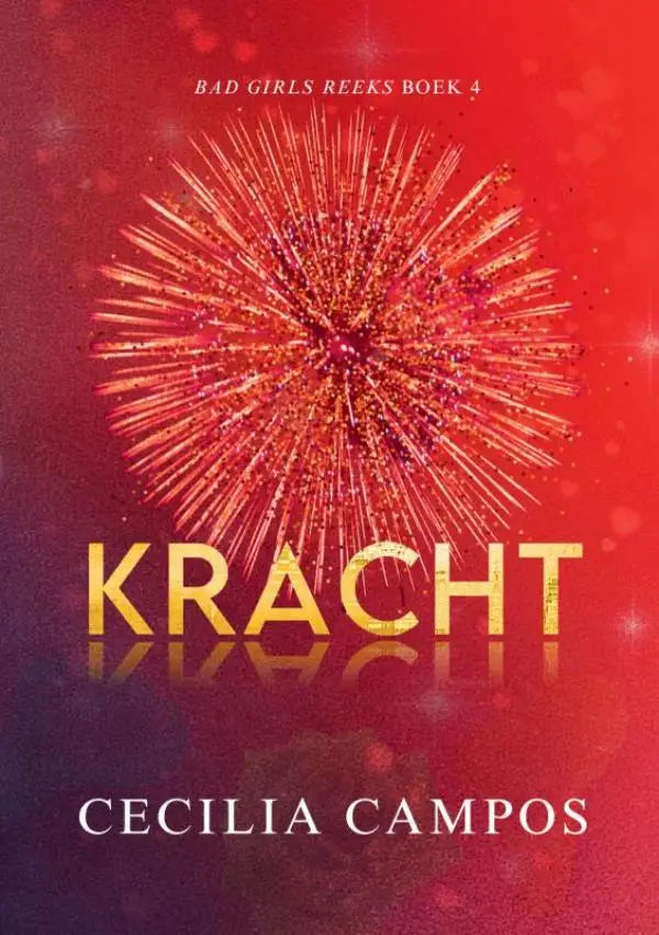 De boekcover van kracht bevat een rode achtergrond met een gouden oranje vuurwerkexplosie voor bad girls reeks boek 4