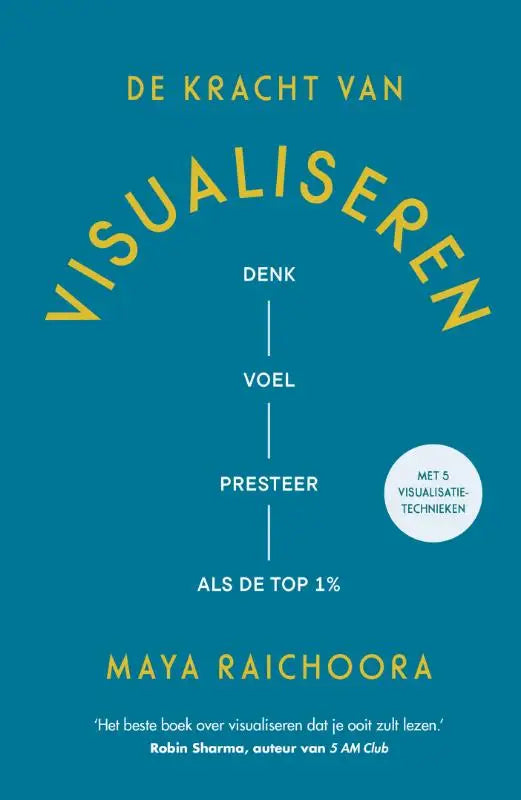 De kracht van visualiseren - Denk, voel en presteer als de top 1%