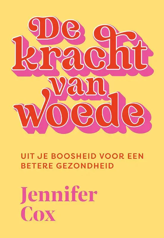 De kracht van woede boek met retro roze en oranje letters op gele achtergrond over boosheid en gezondheid kracht