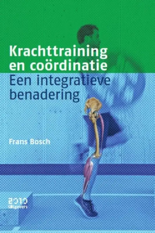 Boekcover van krachttraining en coördinatie door frans bosch met groene en blauwe tinten en anatomische illustratie van been in beweging voor sport consultancy