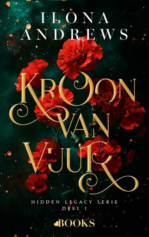 De boekcover van kroon van vuur toont gouden cursieve letters en rode anjers op een donkergroene achtergrond over een hidden legacy