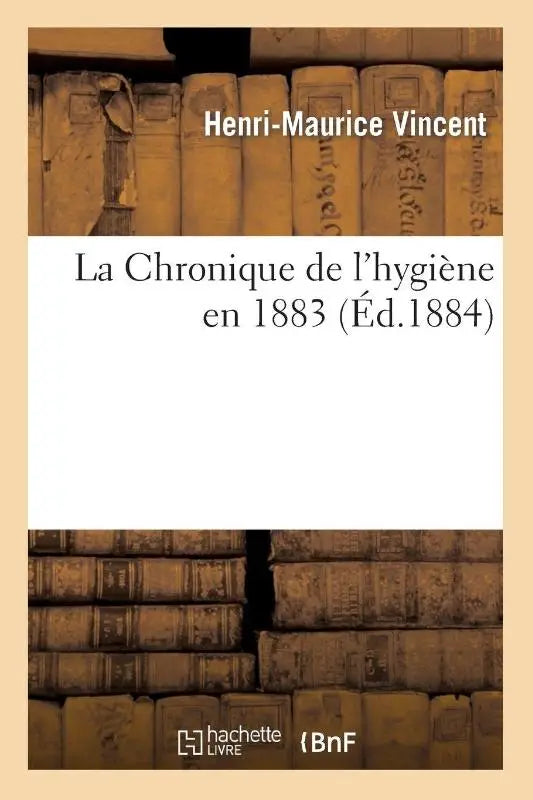 La Chronique de l'Hygiene En 1883