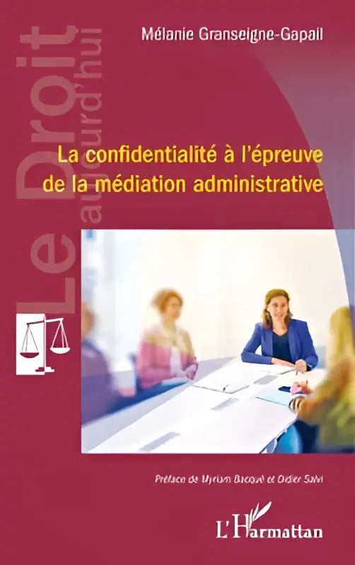 De boekcover van la confidentialité à l’épreuve de la médiation administrative toont een bordeauxrode achtergrond met vier mensen rond een tafel