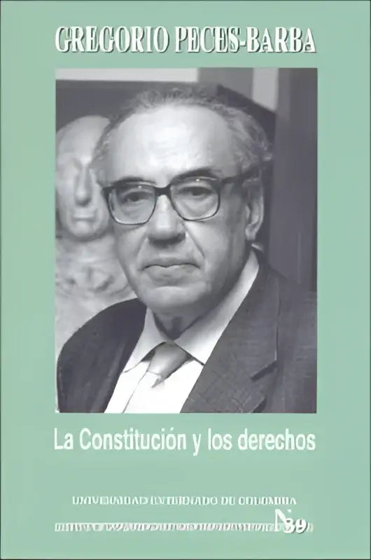De boekcover toont een zwart-witportret van gregorio peces-barba met de titel la constitución y los derechos op een lichte groene achtergrond