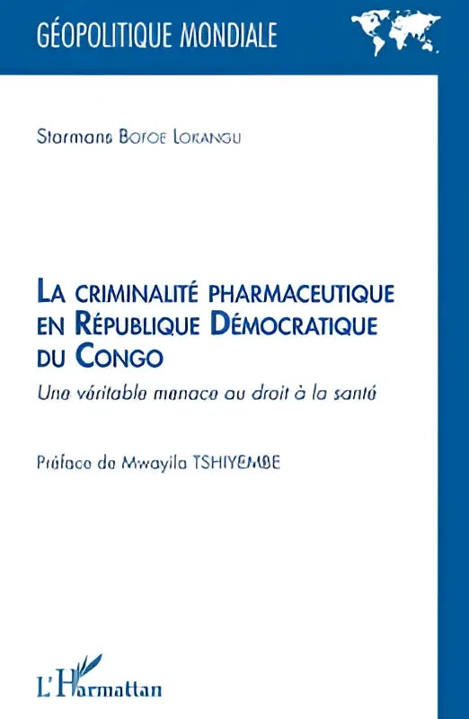 Blauw en wit boek over criminalité pharmaceutique in république démocratique du congo als bedreiging van het recht op gezondheid
