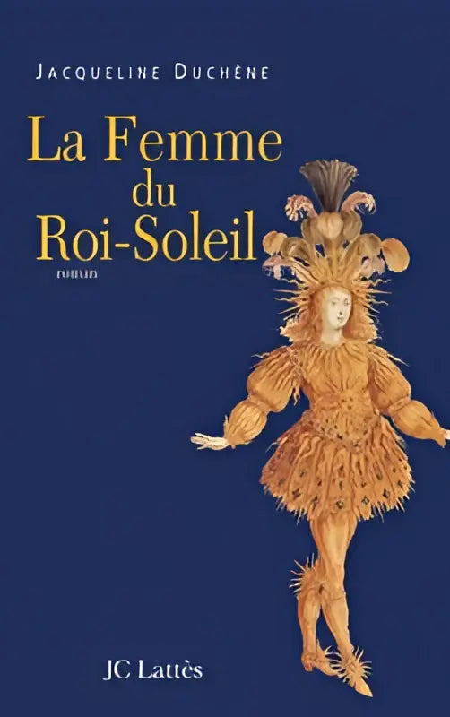De femme du roi soleil cover toont een gouden, sierlijk kostuum met veren en een uitgebreide hoofdtooi