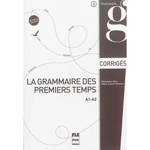 La grammaire des premiers temps a1-a2 corrigé - la grammaire des premiers temps a1-a2 corrigé - boek