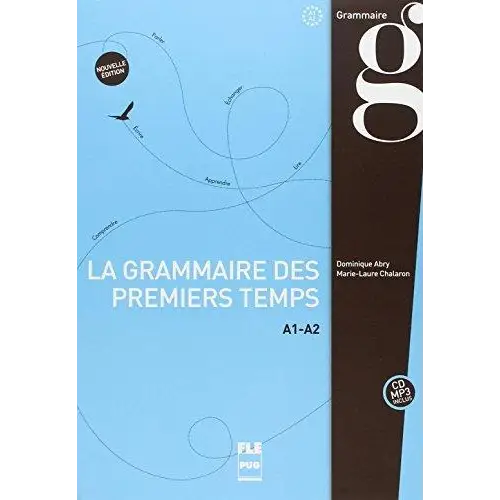 La grammaire des premiers temps a1-a2 livre + cd-mp3 - la grammaire des premiers temps a1-a2 livre + cd-mp3 - boek