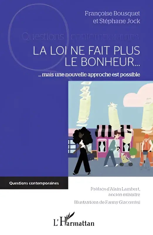 De boekcover van la loi ne fait plus le bonheur toont mensen bij gestreepte gebouwen onder wolken tegen een blauw vlak met witte tekst en benadrukt une nouvelle approche