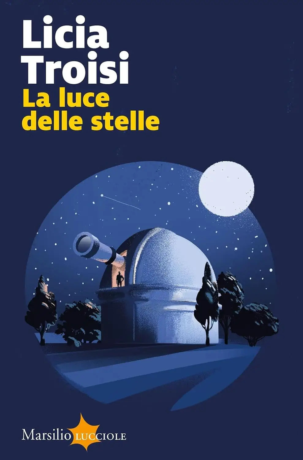 De boekcover van la luce delle stelle toont een wit observatoriumkoepel onder een sterrenhemel met volle maan