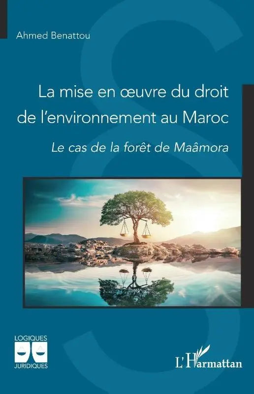 La mise en oeuvre du droit de l'environnement au Maroc - Le cas de la forêt de Maâmora