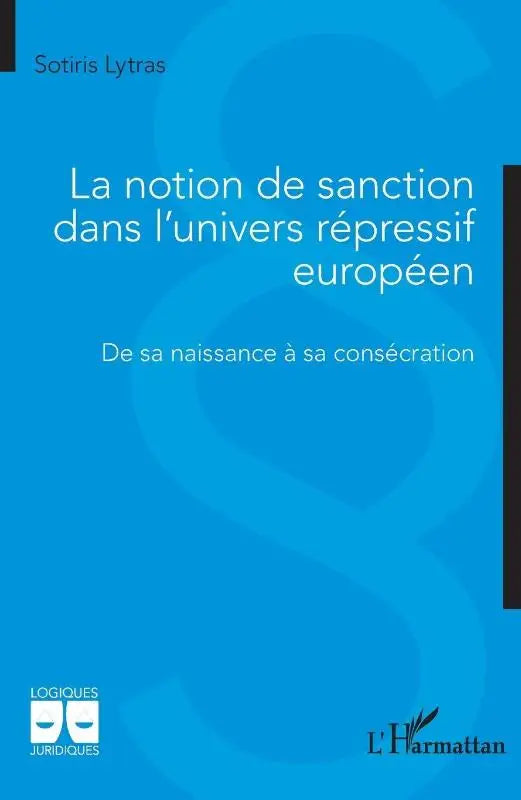 La notion de sanction dans l'univers répressif européen - De sa naissance à sa consécration