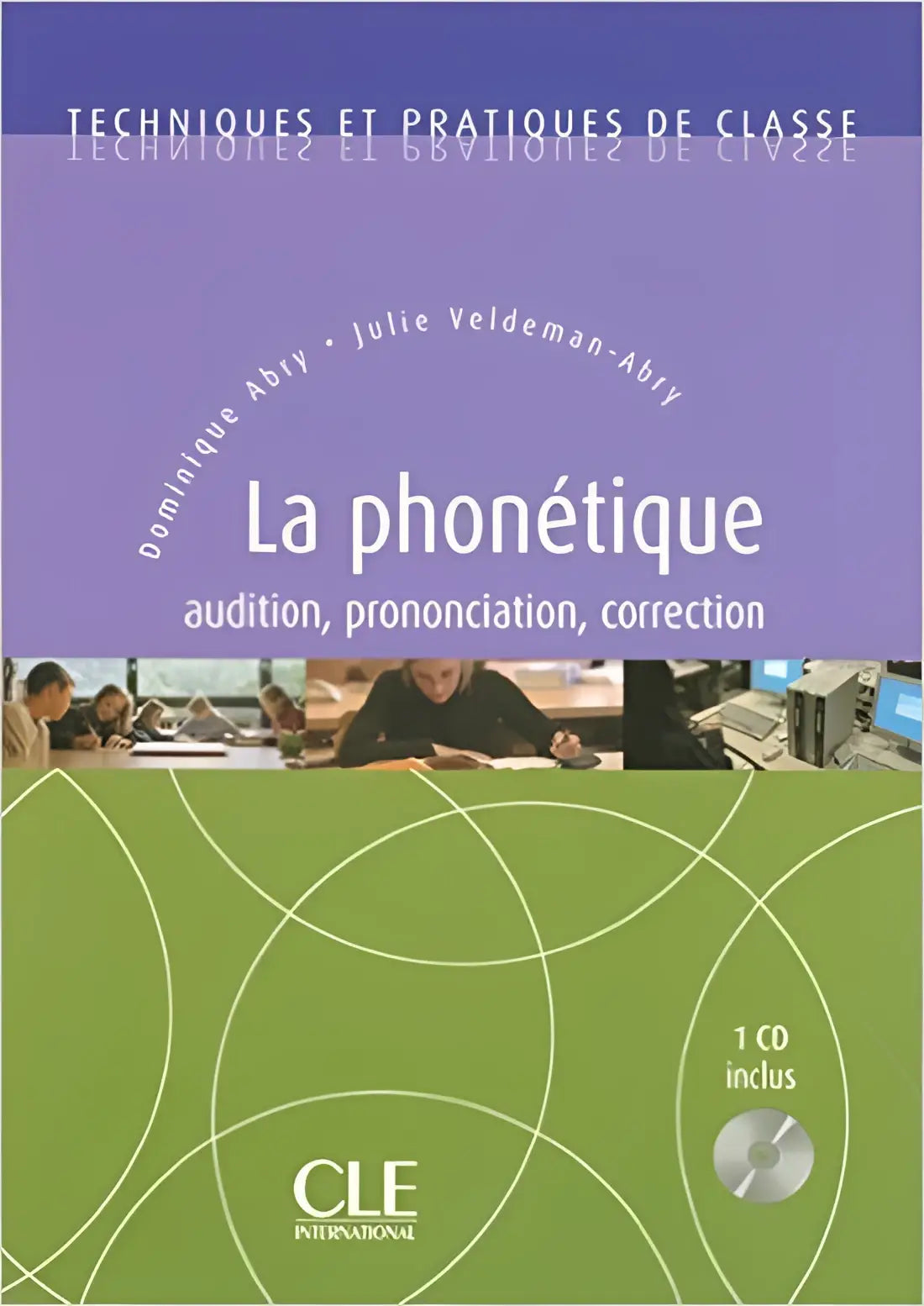La phonétique audition correction prononciation livre + cd-audio - la phonétique, audition, correction, prononciation