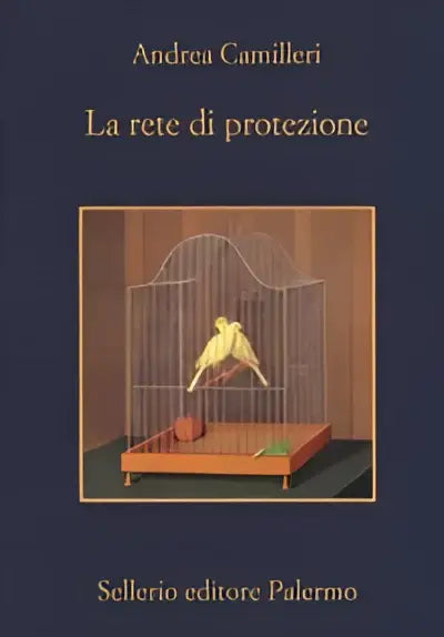 De boekcover van la rete di protezione toont een gouden vogelkooi met een gele vogel op metalen spijlen