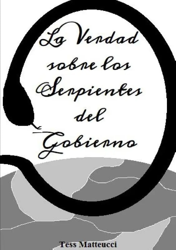 La Verdad sobre los Serpientes del Gobierno