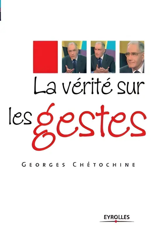 De boekcover van la vérité sur les gestes door georges chétocine, uitgegeven door éyrolles in la verite sur les