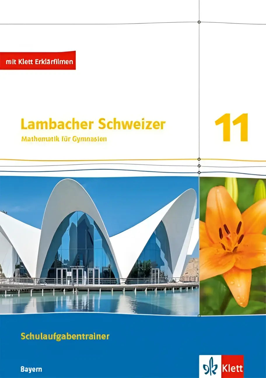 Cover van lambacher schweizer mathematik 11 arbeitsheft mit lösungen für gymnasium bayern met oranje lelie en moderne architectuur