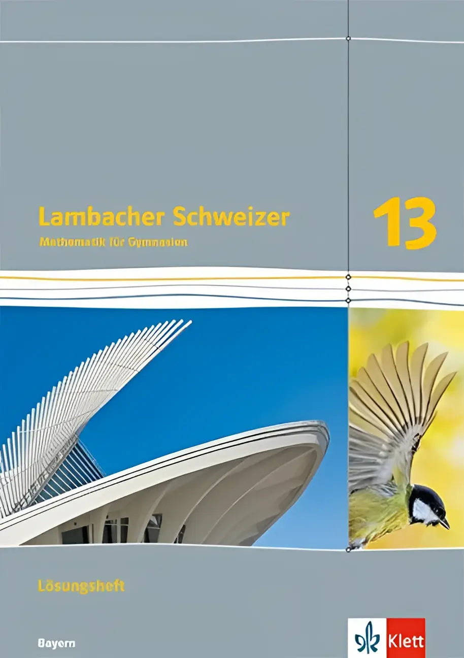 Lambacher schweizer mathematik 13 lösungsheft grau gelbes mathematik arbeitsbuch für schüler in bayern