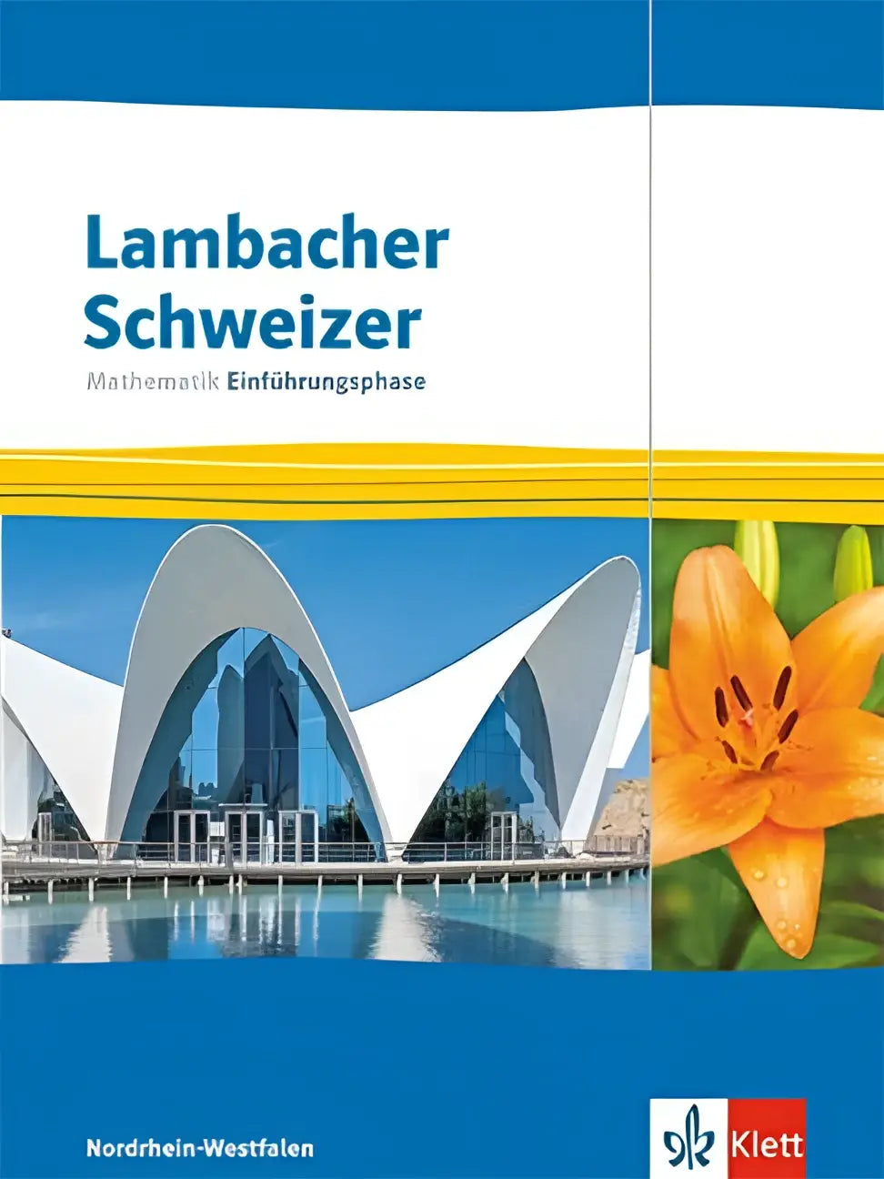 Lambacher schweizer mathematik einführungsphase schulbuch mit medien blauweißes cover mit architektonischen bögen und orangener lilie