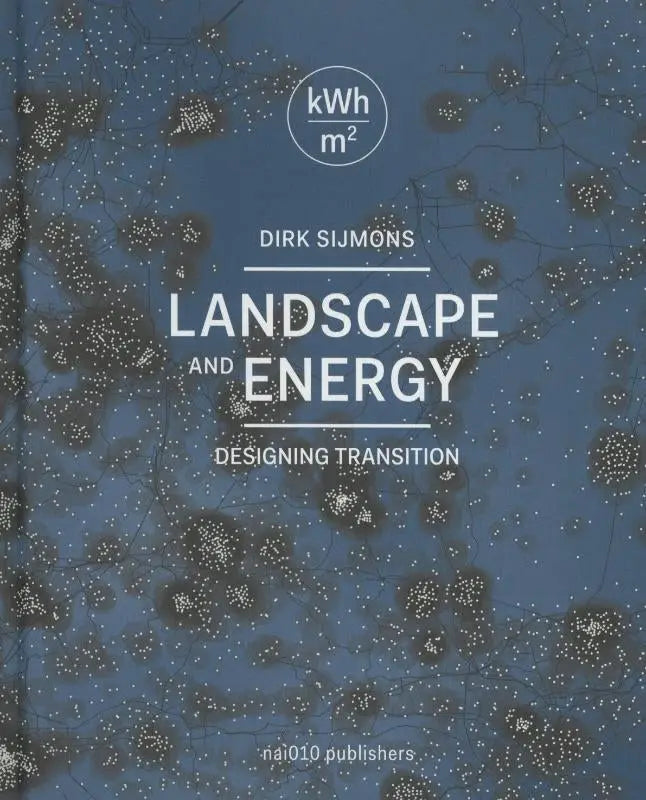 Blauw hardcover boek met een getextureerde omslag en abstracte patronen van dots en lijnen, landscape and energy door dirk sijmons over ruimtelijke impact en energy designing transition
