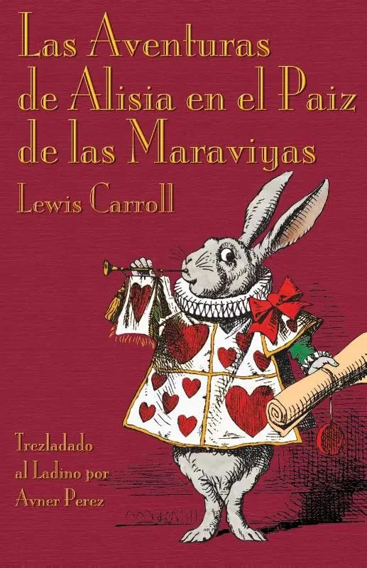 Las Aventuras de Alisia en el Paiz de las Maraviyas - Alice's Adventures in Wonderland in Ladino