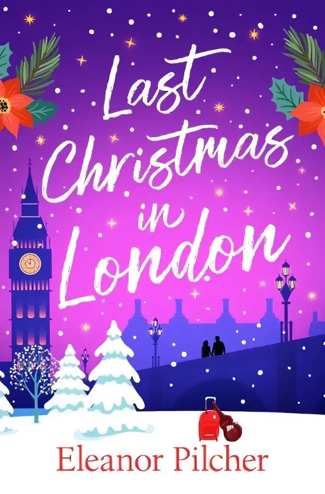 Boekcover van last christmas in london van eleanor pilcher met paarse en roze sterrenlucht, sneeuw en big ben, thema finding love and new beginnings