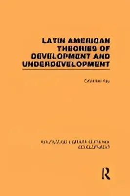 Oranje boekomslag met zwarte tekst latin american theories of development underdevelopment en klein wit r-logo rechtsonder