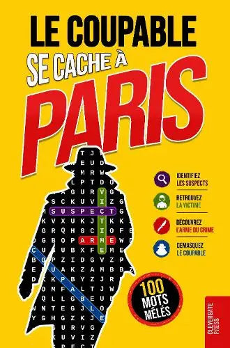 Le Coupable se cache à Paris - Livre de mots mêlés pour adultes | 100 énigmes policières à résoudre en 5 étapes | Polar, casse-tête, puzzle et jeu de déduction | Vol. 1