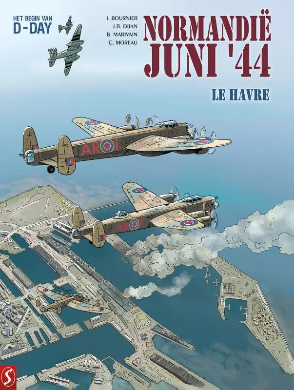 De cover toont twee beige britse lancaster bommenwerpers met rode witte en blauwe rondellen boven de haven van le havre