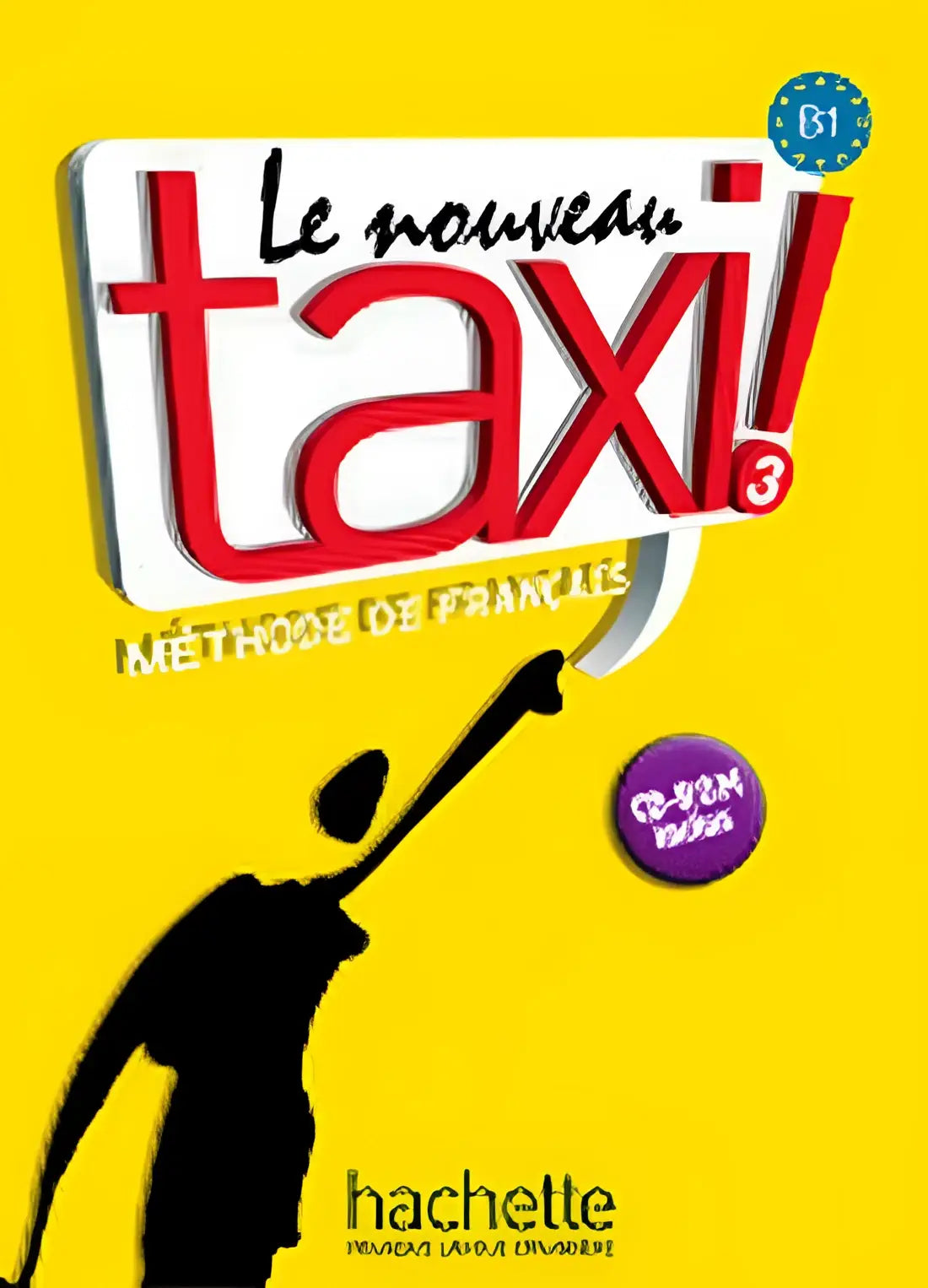 Le nouveau taxi! 3 livre de l’élève + cd-rom - le nouveau taxi! 3 livre de l’élève + cd-rom - boek