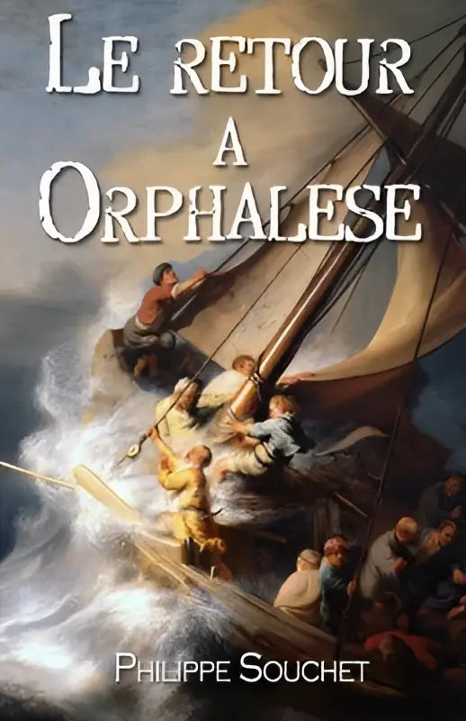 De cover van het boek le retour a orphalese toont een dramatische scheepsscène met figuren in historische kleding
