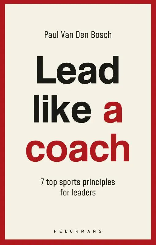 Het boek lead like a coach toont een cream omslag met zwart rode tekst en een dun rode rand