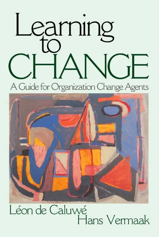 De boekcover van learning to change een guide for organization change agents toont een abstract schilderij met felle geometrische vormen in blauw oranje rood zwart en beige
