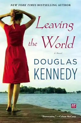 Leaving the World - A Novel