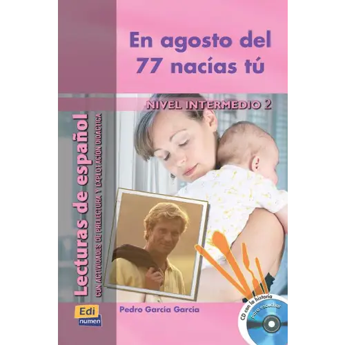 Lecturas de español - en agosto del 77 nacías tú (nivel b) libro + cd audio - lecturas de español - en agosto del 77