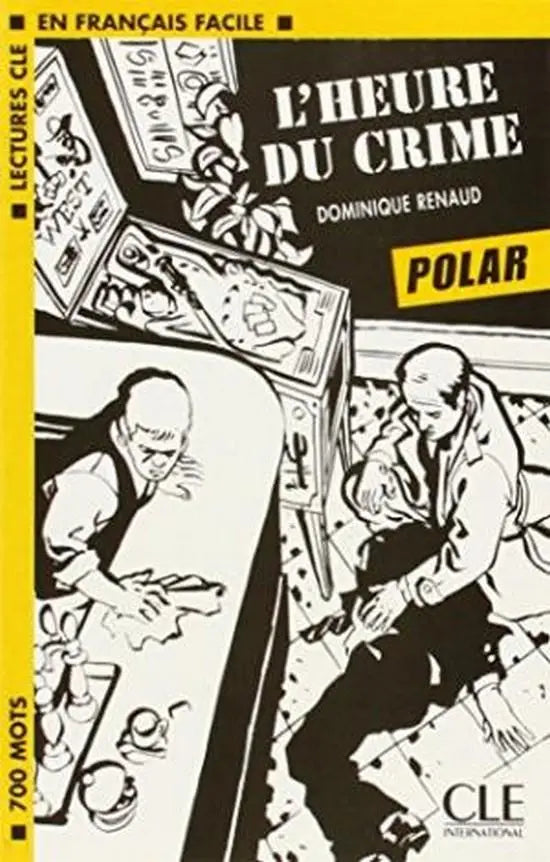 Lectures en français facile polar originaux niveau 1: l’heure du crime - lectures en français facile polar originaux