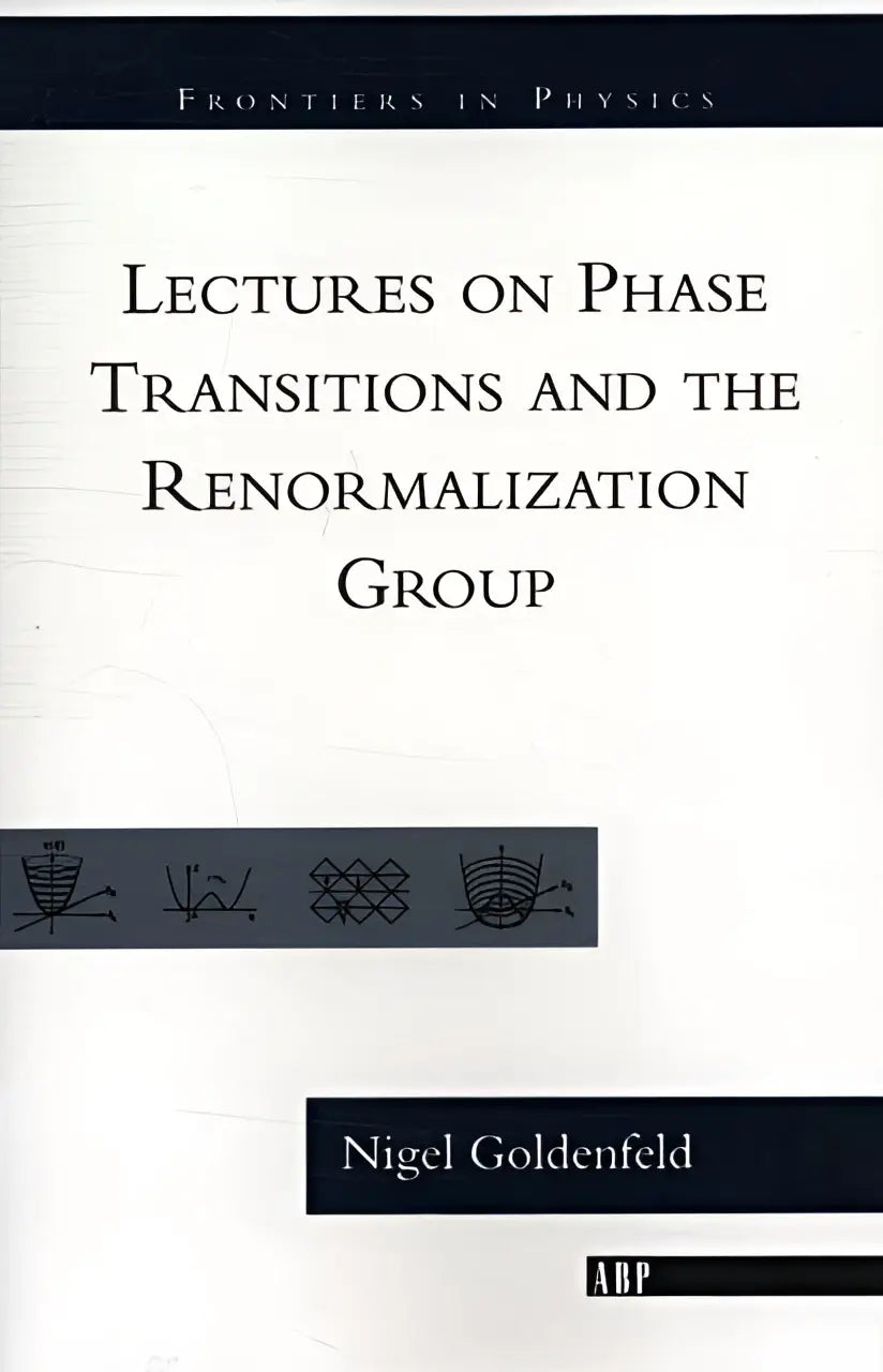De boekcover van lectures on phase transitions and the renormalization group door nigel goldenfeld in de frontiers in physics serie