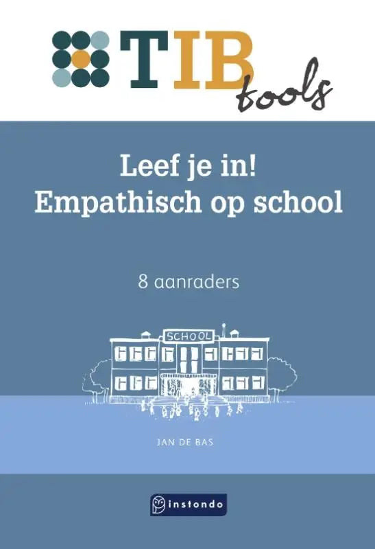 Blauw boek met de titel leef je in empathisch op school van jan de bas, uitgegeven door tib tools en instando