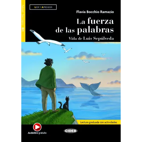 Leer y aprender b1: la fuerza de las palabras - vida de luis sepúlveda libro + descarga mp3 - leer y aprender b1: la