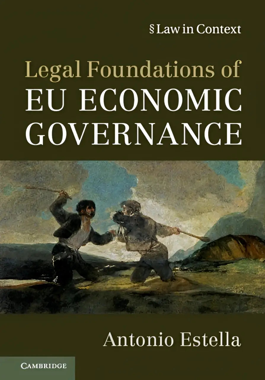 The book legal foundations of eu economic governance by antonio estella covers european union economic governance topics published by cambridge