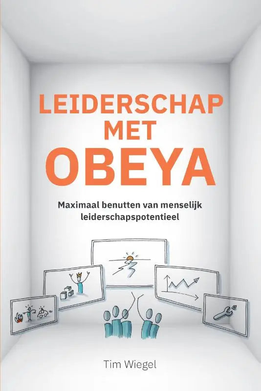 Orange text on white background reads leiderschap met obeya with author tim wiegels for maximaal benutten leadership potential product