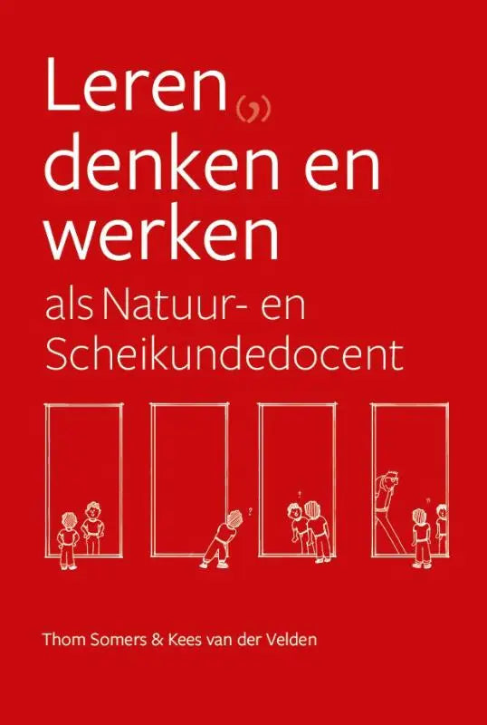 Rood boek over leren denken en werken als natuur en scheikundedocent met witte tekst en kinderillustraties van thom somers