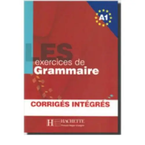 Les 500 exercices de grammaire a1 livre + corrigés intégrés - les 500 exercices de grammaire a1 livre + corrigés