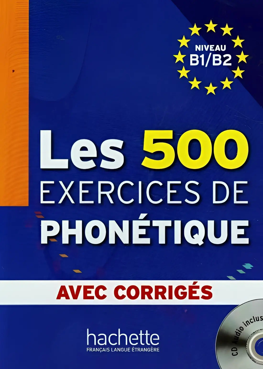 Les 500 exercices de phonétique b1/b2 livre + corrigés + cd-audio mp3 - les 500 exercices de phonétique b1/b2 livre