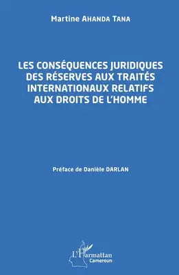 Les conséquences juridiques des réserves aux traités internationaux relatifs aux droits de l'homme