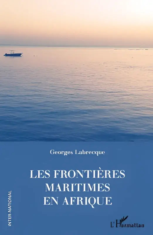 Boekcover blauw met witte tekst les frontières maritimes en afrique door georges labrecque over les frontières maritimes